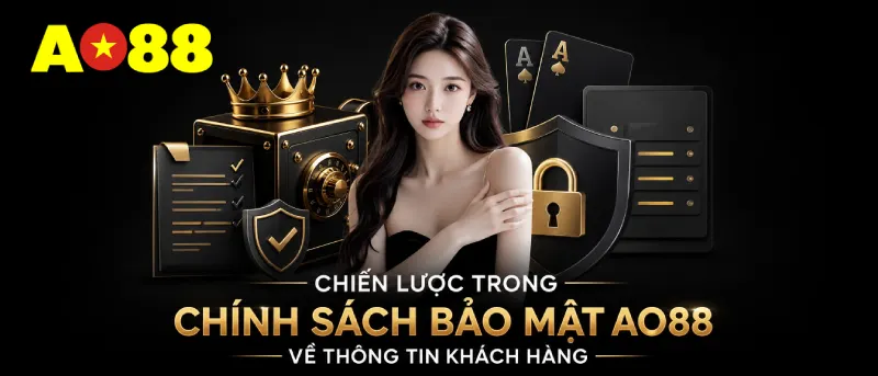 Chiến lược trong chính sách bảo mật AO88 được cập nhật thường xuyên
